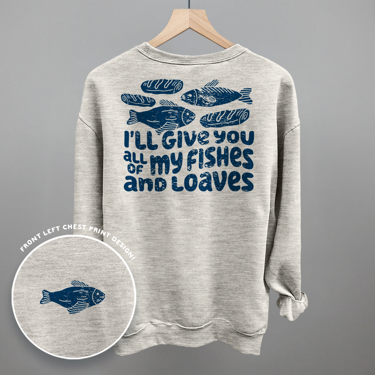 All Of My Fishes And Loaves (Back Print)